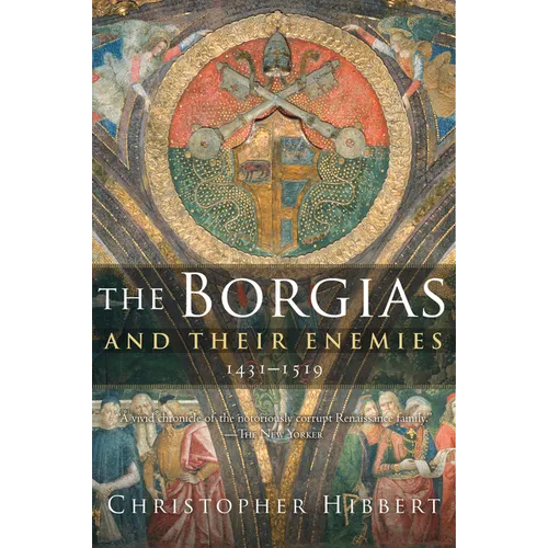 The Borgias and Their Enemies, 1431-1519 - Paperback