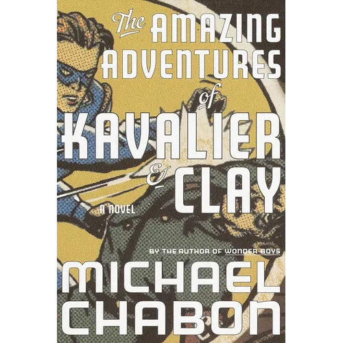 The Amazing Adventures of Kavalier & Clay - Hardcover