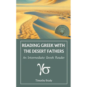 Reading Greek with the Desert Fathers: An Intermediate Greek Reader - Paperback