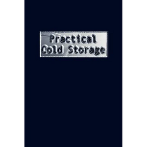 Practical Cold Storage (Commercial Refrigeration) - Hardcover