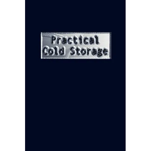Practical Cold Storage (Commercial Refrigeration) - Hardcover