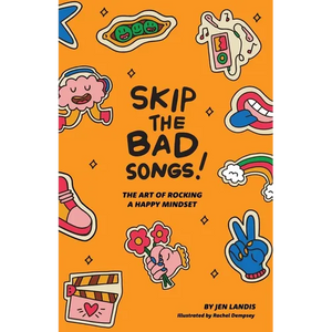 Skip The Bad Song: The Art of Rocking A Happy Mindset - Paperback
