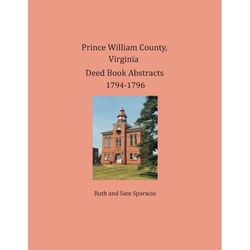 Prince William County, Virginia Deed Book Abstracts 1794-1796 - Paperback