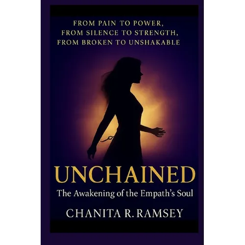Unchained: The Awakening of the Empath's Soul - Paperback