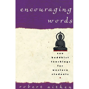 Encouraging Words: Zen Buddhist Teachings for Western Students - Paperback