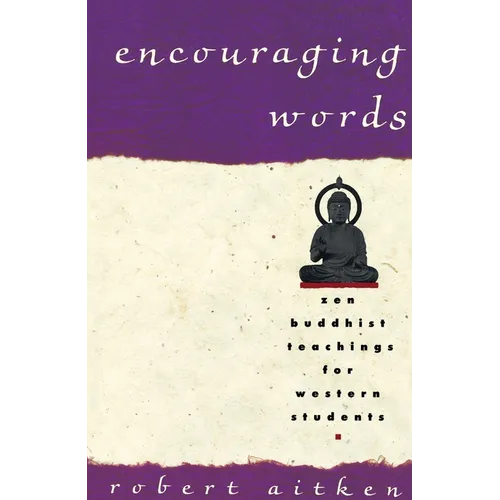 Encouraging Words: Zen Buddhist Teachings for Western Students - Paperback