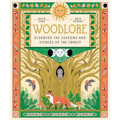 Woodlore: Discover the Seasons and Stories of the Forest - Hardcover