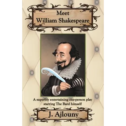 Meet William Shakespeare: A superbly entertaining one-person play starring The Bard himself - Paperback