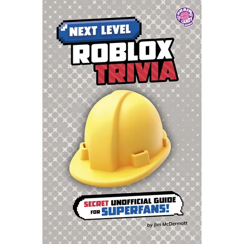 Next Level Roblox Trivia: Secret Unofficial Guide for Superfans! - Paperback