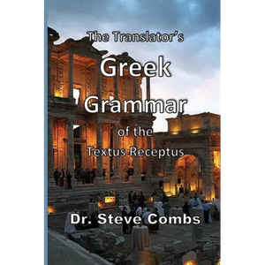 The Translator's Greek Grammar of the Textus Receptus - Paperback