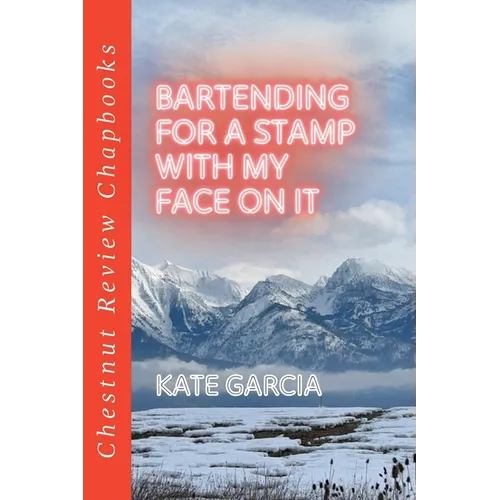 Bartending for a Stamp with My Face on It - Paperback