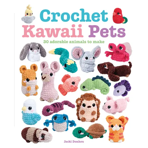 Crochet Kawaii Pets: 30 Adorable Animals to Make - Paperback