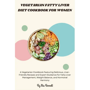 Vegetarian Fatty Liver Diet Cookbook for Women - Paperback