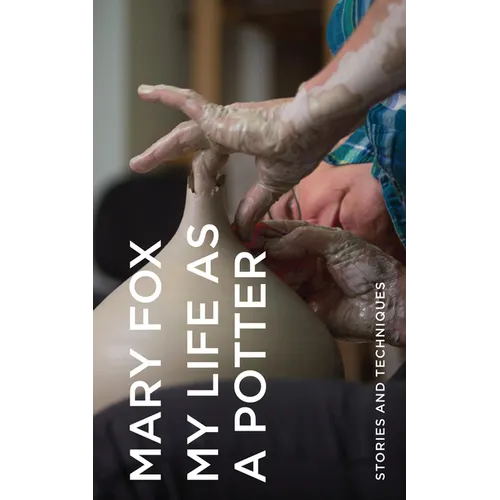 My Life as a Potter: Stories and Techniques - Hardcover