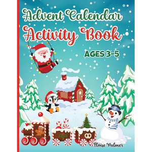 Advent Calendar Activity Book for Kids Ages 3-5: Workbook Countdown to Christmas for Children with many Activities: Mazes Games, Spot the Difference P - Paperback