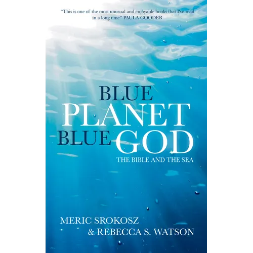 Blue Planet, Blue God: The Bible and the Sea - Paperback