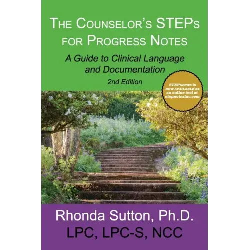 The Counselor's STEPs for Progress Notes: A Guide to Clinical Language and Documentation - Paperback