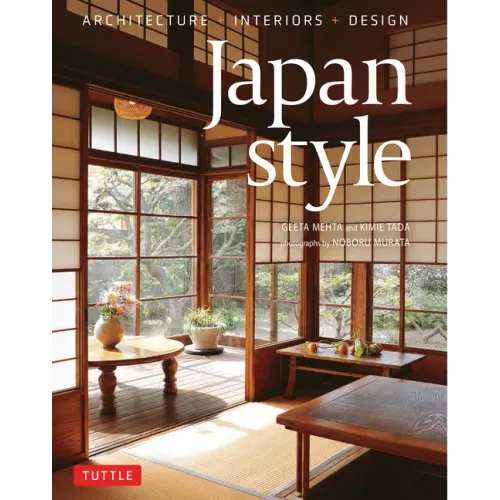 Japan Style: Architecture + Interiors + Design - Hardcover