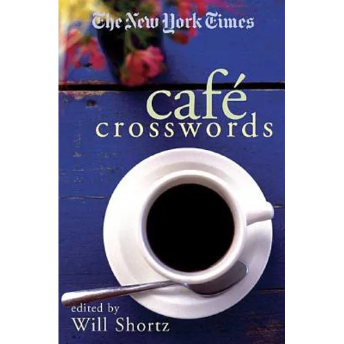 The New York Times Café Crosswords: Light and Easy Puzzles - Paperback