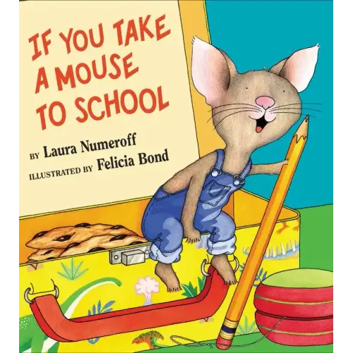 If You Take a Mouse to School - Hardcover