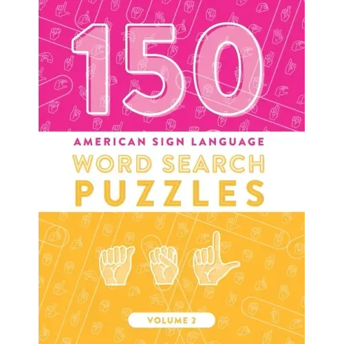 150 American Sign Language Word Search Puzzles: ASL Alphabet Fingerspelling Games (Volume 2) - Paperback