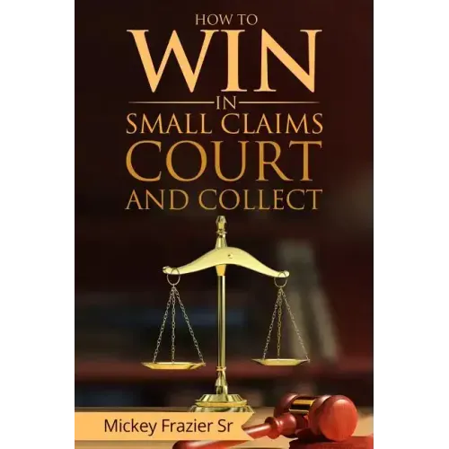 "How to Win in Small Claims Court and Collect" - Paperback