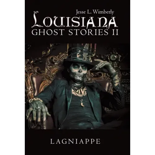 Louisiana Ghost Stories Ii: Lagniappe - Hardcover