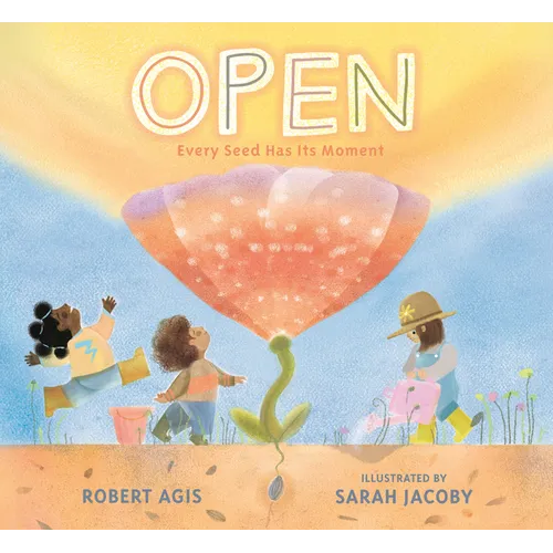 Open: Every Seed Has Its Moment - Hardcover