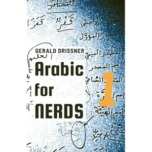 Arabic for Nerds 1: Fill the Gaps - 270 Questions about Arabic Grammar - Paperback
