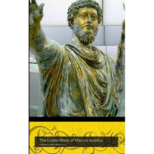 The Golden Book of Marcus Aurelius: A companion to the podcast www.themapodcast.wordpress.com (Black & White Version) - Paperback