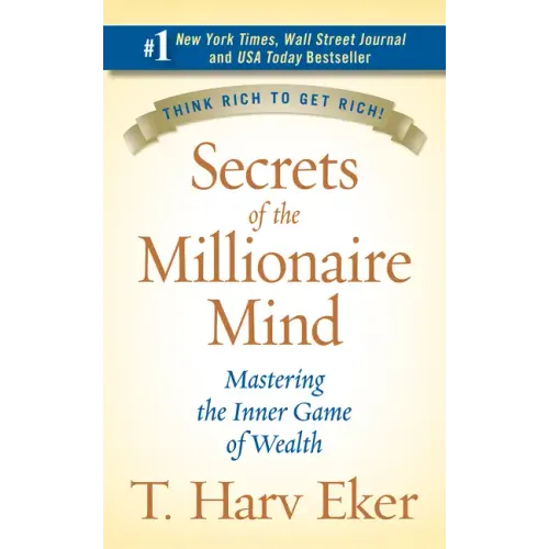 Secrets of the Millionaire Mind: Mastering the Inner Game of Wealth - Hardcover