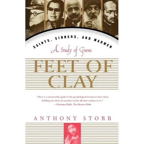 Feet of Clay: Saints, Sinners, and Madmen: A Study of Gurus - Paperback