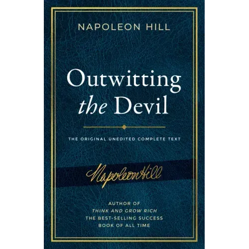 Outwitting the Devil(r): The Complete Text, Reproduced from Napoleon Hill's Original Manuscript, Including Never-Before-Published Content - Paperback