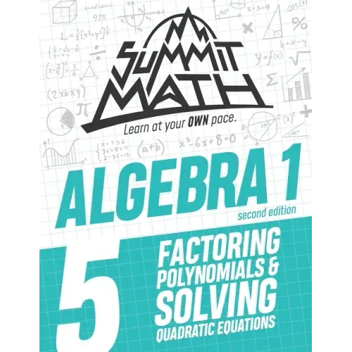 Summit Math Algebra 1 Book 5: Factoring Polynomials and Solving Quadratic Equations - Paperback