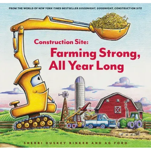 Construction Site: Farming Strong All Year Long - Hardcover