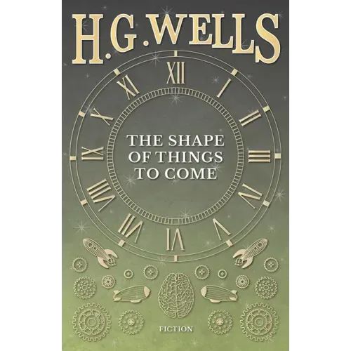 The Shape of Things to Come - Hardcover