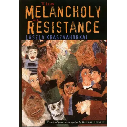 The Melancholy of Resistance - Paperback
