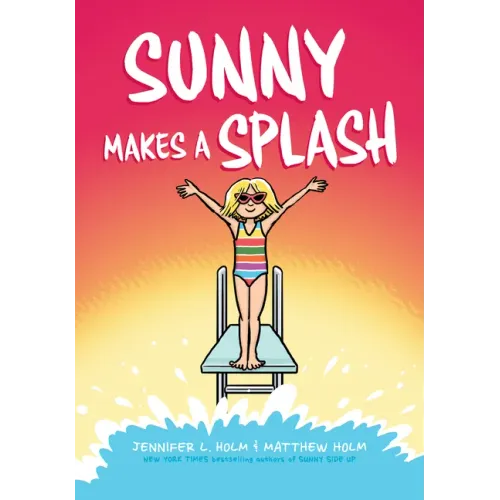 Sunny Makes a Splash: A Graphic Novel (Sunny #4) - Hardcover
