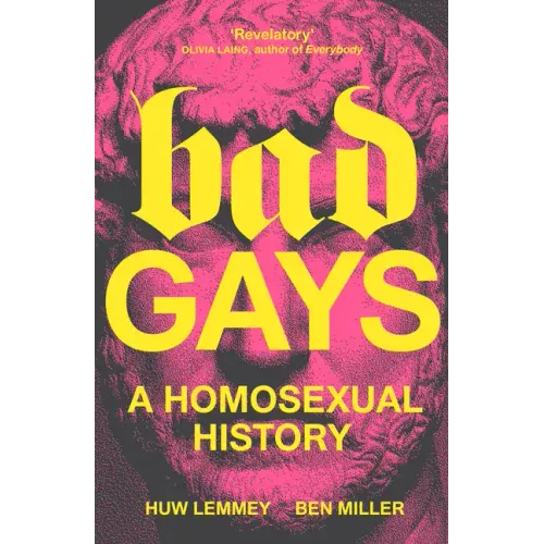 Bad Gays: A Homosexual History - Paperback