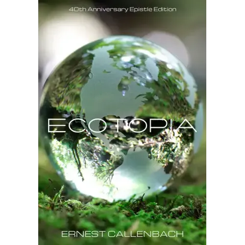 Ecotopia: (40th Anniversary Ed.) - Paperback