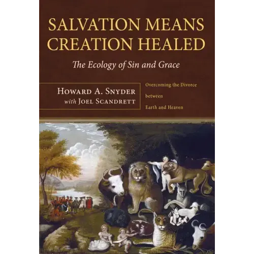 Salvation Means Creation Healed - Paperback