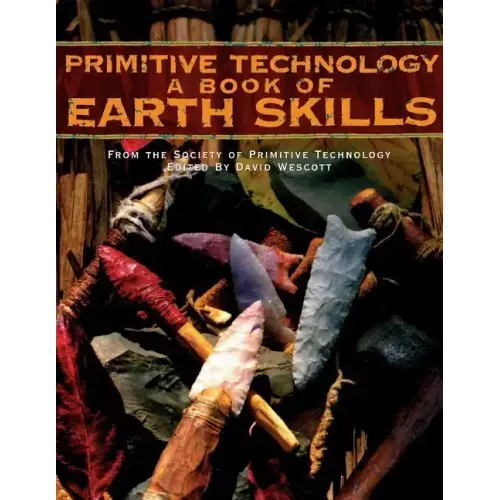 Primitive Technology: A Book of Earth Skills - Paperback