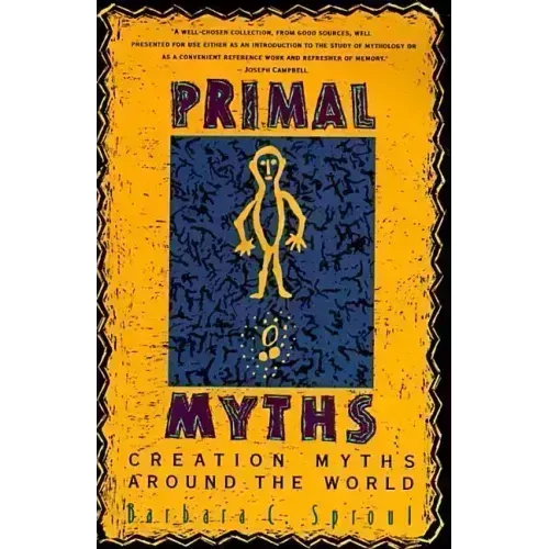 Primal Myths: Creation Myths Around the World - Paperback