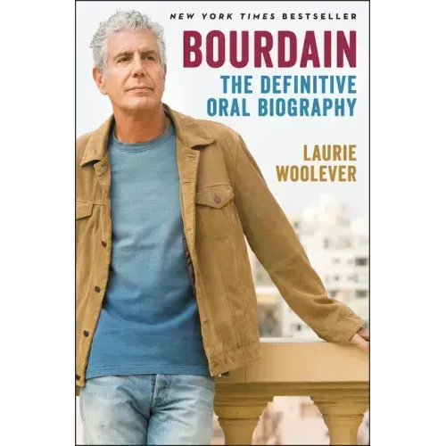 Bourdain: The Definitive Oral Biography - Paperback