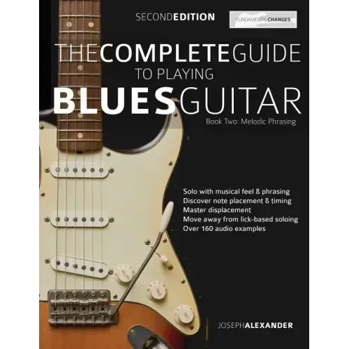 The Complete Guide to Playing Blues Guitar Book Two - Melodic Phrasing