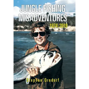 Jungle Fishing Misadventures 1974-2019 - Hardcover