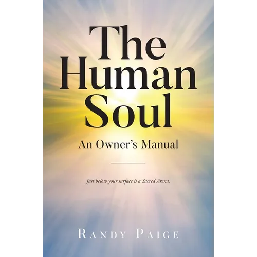 The Human Soul: An Owner's Manual - Paperback