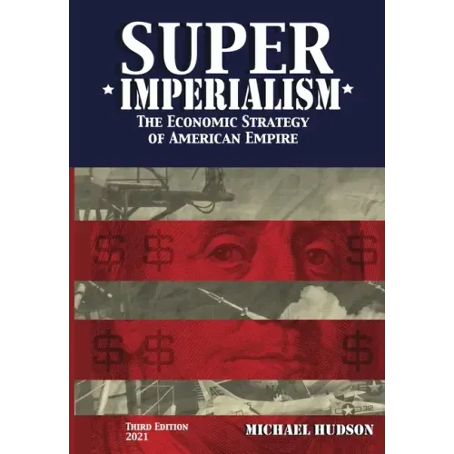 Super Imperialism. The Economic Strategy of American Empire. Third Edition - Paperback