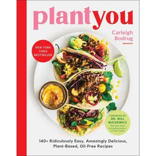 Plantyou: 140+ Ridiculously Easy, Amazingly Delicious Plant-Based Oil-Free Recipes - Hardcover