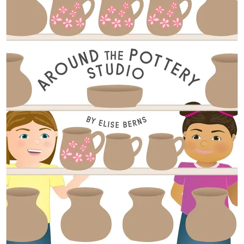 Around The Pottery Studio - Hardcover